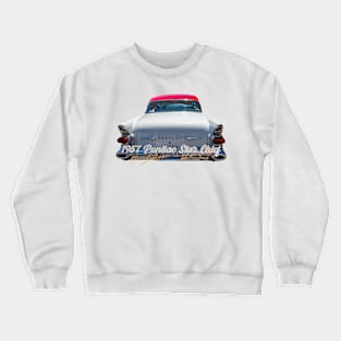 1957 Pontiac Star Chief 4 Door Hardtop Crewneck Sweatshirt